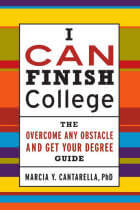 I CAN Finish College: The How to Overcome Any Obstacle and Get Your Degree Guide