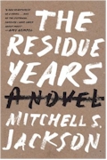 the residue years by mitchell jackson