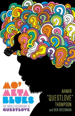 Mo' Meta Blues: The World According to Questlove by  Ahmir "Questlove" Thompson