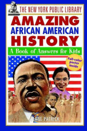 The New York Public Library Amazing African American History: A Book of Answers for Kids 