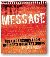 The Message: 100 Life Lessons from Hip-Hop's Greatest Songs