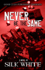Never Be the Same by SIlk White