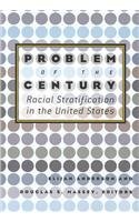 Problem of the Century: Racial Stratification in the United States