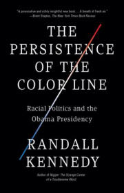 The Persistence of the Color Line: Racial Politics and the Obama Presidency 