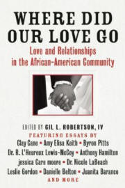 Where Did Our Love Go: Love and Relationships in the African-American Community 