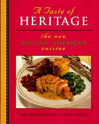 Book Cover Image of A Taste of Heritage: The New African-American Cuisine by Joe Randall and Toni Tipton-Martin