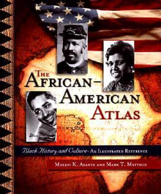 Click to go to detail page for The African-American Atlas: Black History and Culture—An Illustrated Reference