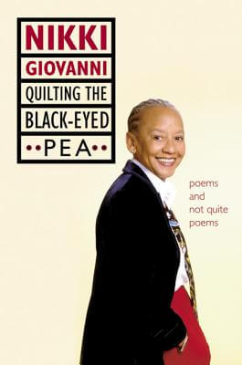 Book Cover Image of Quilting the Black-Eyed Pea: Poems and Not Quite Poems by Nikki Giovanni