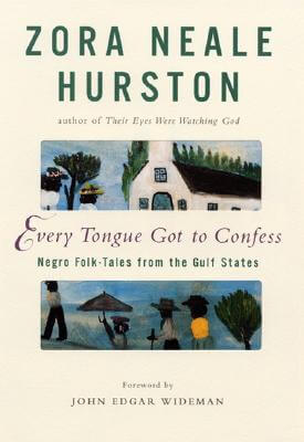 Photo of Go On Girl! Book Club Selection February 2002 – Selection Every Tongue Got to Confess: Negro Folk-Tales from the Gulf States by Zora Neale Hurston