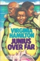 Book Cover Image of Junius over far by Virginia Hamilton