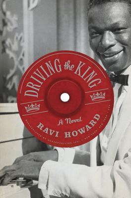 Book Cover Image of Driving The King: A Novel by Ravi Howard