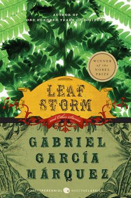 Book Cover Image of Leaf Storm: and Other Stories by Gabriel Garcia Marquez