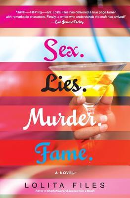 Book Cover Image of sex.lies.murder.fame.: A Novel by Lolita Files