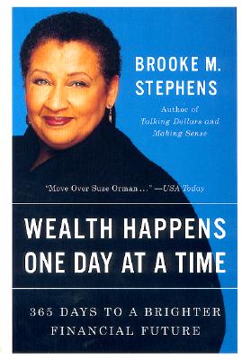 Book Cover Image of Wealth Happens One Day at a Time: 365 Days to a Brighter Financial Future by Brooke Stephens
