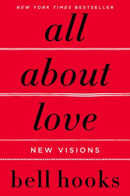 Discover other book in the same category as All About Love: New Visions (Love Song to the Nation #1) by bell hooks