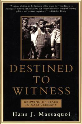 Photo of Go On Girl! Book Club Selection June 2002 – Selection Destined to Witness: Growing Up Black in Nazi Germany by Hans J. Massaquoi