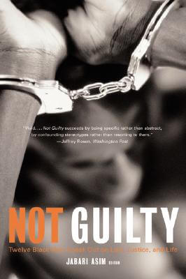 Book Cover Image of Not Guilty: Twelve Black Men Speak Out on Law, Justice, and Life by Jabari Asim