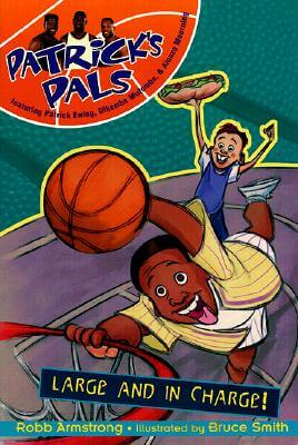 Book Cover Image of Patrick’s Pals #7 Large And In Charge by Robb Armstrong and Bruce Smith