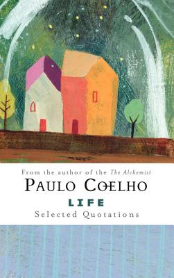 Book Cover Image of Life: Selected Quotations by Paulo Coelho
