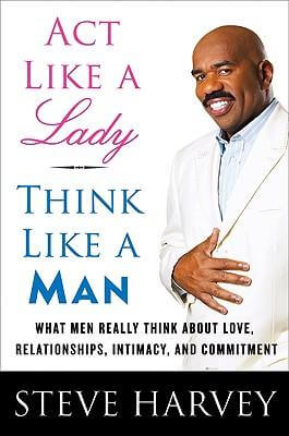Photo of Go On Girl! Book Club Selection August 2009 – Selection Act Like A Lady, Think Like A Man: What Men Really Think About Love, Relationships, Intimacy, And Commitment by Steve Harvey and Denene Millner