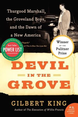 Book Cover Image of Devil in the Grove: Thurgood Marshall, the Groveland Boys, and the Dawn of a New America by Gilbert King