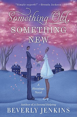 Discover other book in the same category as Something Old, Something New: A Blessings Novel (Blessings Series) by Beverly Jenkins