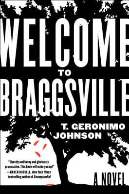 Click for a larger image of Welcome to Braggsville: A Novel