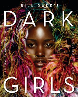Book Cover Image of Dark Girls by Bill Duke and Shelia P. Moses