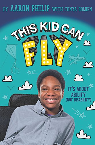 Book Cover Image of This Kid Can Fly: It’s about Ability (Not Disability)  by Aaron Philip