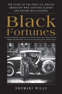 Photo of Go On Girl! Book Club Selection November 2018 – Selection Black Fortunes: The Story of the First Six African Americans Who Escaped Slavery and Became Millionaires by Shomari Wills