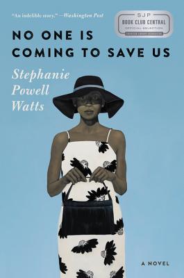 Discover other book in the same category as No One Is Coming to Save Us: A Novel by Stephanie Powell Watts