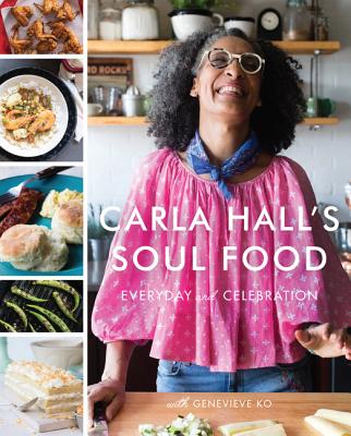Book Cover Image of Carla Hall’s Soul Food: Everyday and Celebration by Carla Hall