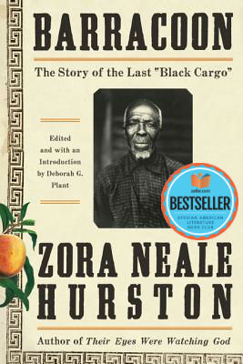 Photo of Go On Girl! Book Club Selection April 2019 – Historical Barracoon: The Story of the Last “Black Cargo” by Zora Neale Hurston and Deborah G. Plant