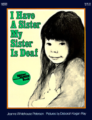 Click to go to detail page for I Have a Sister—My Sister Is Deaf