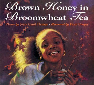 Book Cover Image of Brown Honey in Broomwheat Tea by Joyce Carol Thomas