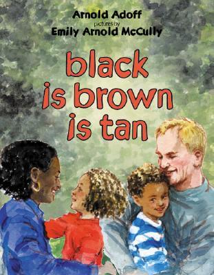 Book Cover Image of Black Is Brown Is Tan by Arnold Adoff