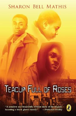 Book Cover Image of Teacup Full of Roses by Sharon Bell Mathis