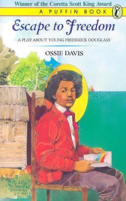 Book Cover Image of Escape To Freedom: A Play About Young Frederick Douglass (Puffin books) by Ossie Davis
