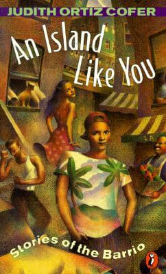 Book Cover Image of AN Island Like You: Stories of the Barrio by Judith Ortiz Cofer