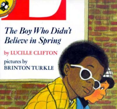 Book Cover Image of The Boy Who Didn’t Believe In Spring by Lucille Clifton