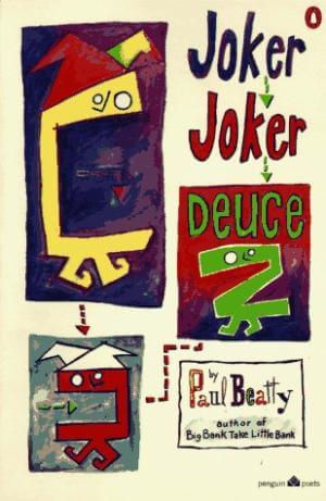 Book Cover Image of Joker, Joker, Deuce by Paul Beatty