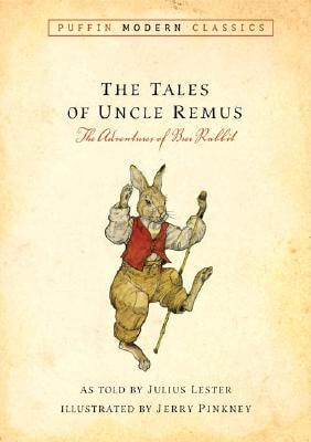 Book Cover Image of Tales of Uncle Remus (Puffin Modern Classics): The Adventures of Brer Rabbit by Julius Lester