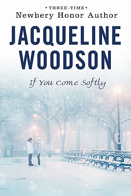 Book Cover Image of If You Come Softly by Jacqueline Woodson