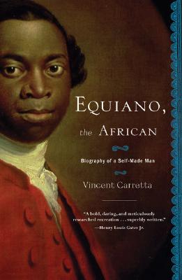 Click for more detail about Equiano, the African: Biography of a Self-Made Man by Vincent Carretta
