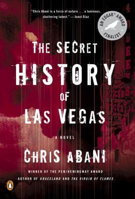 Book Cover Image of The Secret History of Las Vegas: A Novel by Chris Abani