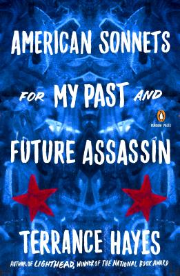 Book Cover Image of American Sonnets for My Past and Future Assassin by Terrance Hayes