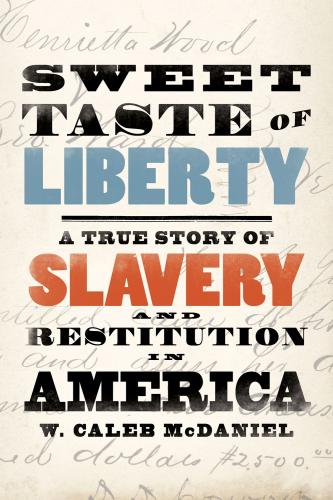 Click for a larger image of Sweet Taste of Liberty: A True Story of Slavery and Restitution in America