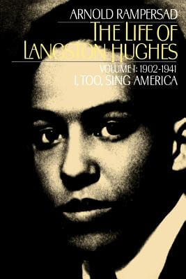 Click for more detail about The Life of Langston Hughes: Volume I: 1902-1941, I, Too, Sing America (Life of Langston Hughes, 1902-1941) by Arnold Rampersad