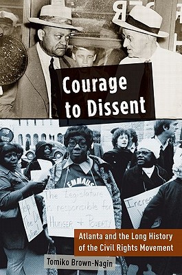 Click for a larger image of Courage to Dissent: Atlanta and the Long History of the Civil Rights Movement