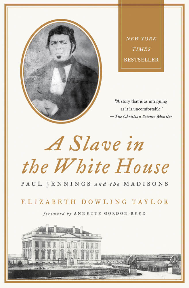 Book Cover Image of A Slave in the White House: Paul Jennings and the Madisons by Elizabeth Dowling Taylor